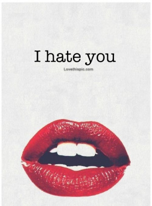 ... quotes relationships hate relationship quotes girl quotes i hate you