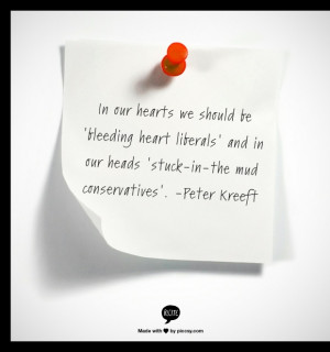 In our hearts we should be 'bleeding heart liberals' and in our heads ...