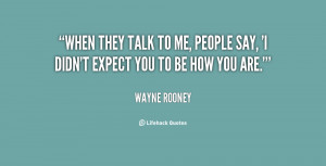 quote-Wayne-Rooney-when-they-talk-to-me-people-say-111758.png