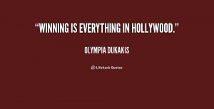 quote-Olympia-Dukakis-winning-is-everything-in-hollywood-156764_1.png