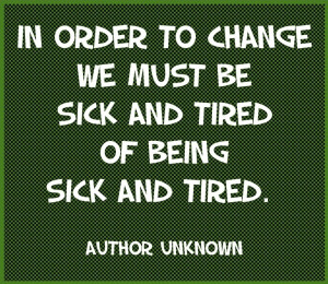 In order to change.... we must be coerced, forced, bribed, given ...