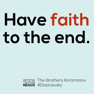 Have faith #Dostoevsky | gimmesomereads.com #quote