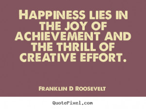 ... and the.. Franklin D Roosevelt popular inspirational quotes