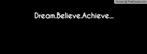 Dream Believe Achieve Quotes