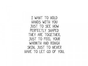 want to hold hands with you just to see how perfectly shaped they ...