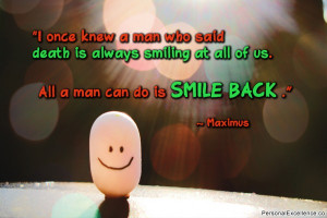 Inspirational Quote: “I once knew a man who said death is always ...