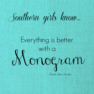 ... fact, most know to be true; e verything is better with a monogram