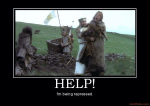 ... the violence inherent in the system! - Monty Python and the Holy Grail
