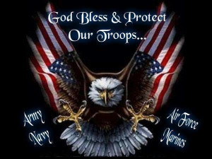 God Bless & Protect Our Troops ...