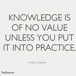 Anton-Chekhov-Knowledge-is-of-no-value-unless-you-put-it-into-practice ...