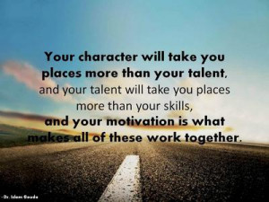 Motivation with talent and skills... takes you places