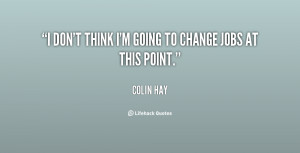 quote-Colin-Hay-i-dont-think-im-going-to-change-121988_1.png