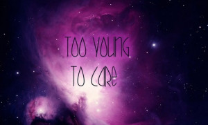 care, galaxy, text, too young, universe