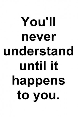 You always think you do, but truly no one knows till it happens.