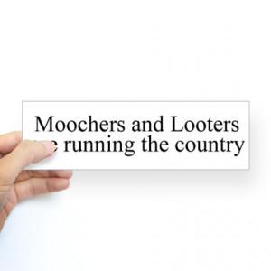 ... Gifts > Conservative Auto > Moochers and Looters Bumper Sticker