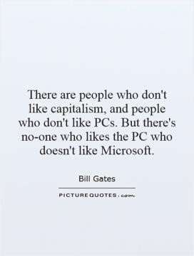 There are people who don't like capitalism, and people who don't like ...