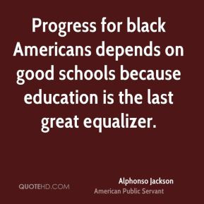 Progress for black Americans depends on good schools because education ...