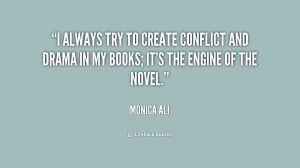 always try to create conflict and drama in my books; it's the engine ...