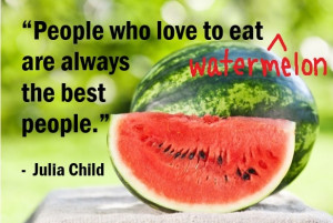 THE QUOTABLE WATERMELON: ARE YOU AMONG THE BEST PEOPLE?