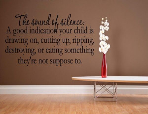 The sound of silence: A good indicator your child is #0877