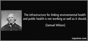 ... and public health is not working as well as it should. - Samuel Wilson
