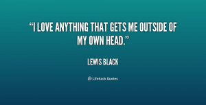 quote-Lewis-Black-i-love-anything-that-gets-me-outside-217562.png