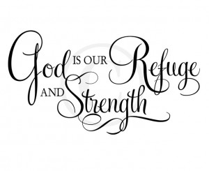 Bible Scriptures Verses & Quotes : God Is Our Refuge Elegant Title ...