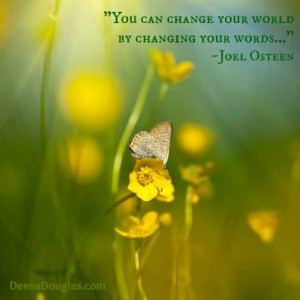 you can change your world by changing your words joel osteen # quote ...