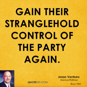 gain their stranglehold control of the party again.