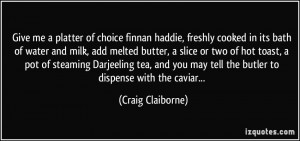 More Craig Claiborne Quotes