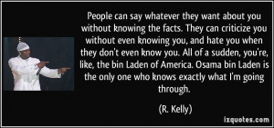 they want about you without knowing the facts. They can criticize ...