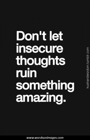 Quote About Insecurity Quotes On Insecurities Words of Inspiration