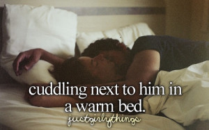 Just Girly Things / just girly cuddling next to him in a warm bed