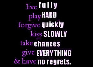 ... have no regrets quotes have no regrets quotes have no regrets have no