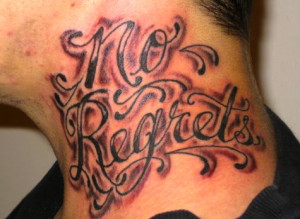 No Regrets Tattoo Quote