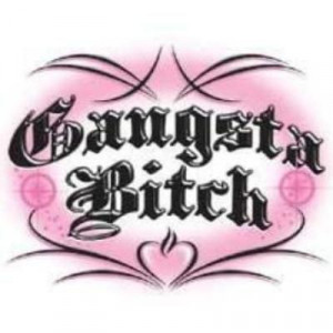 Gangsta bitch