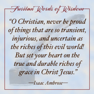 Puritan Words of Wisdom Isaac Ambrose #signsofthetimms