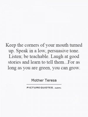 ... learn to tell them...For as long as you are green, you can grow