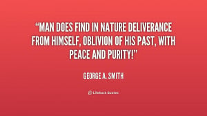 Man does find in Nature deliverance from himself, oblivion of his past ...