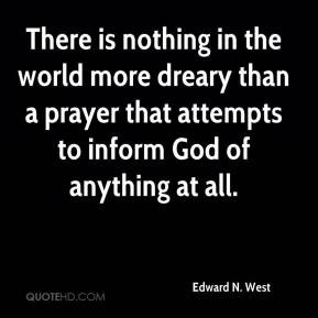 There is nothing in the world more dreary than a prayer that attempts ...