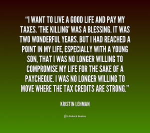 quote-Kristin-Lehman-i-want-to-live-a-good-life-195392.png
