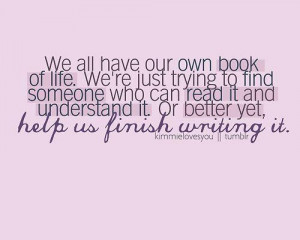 We all have our won book of life. we're just trying... ~ unknown