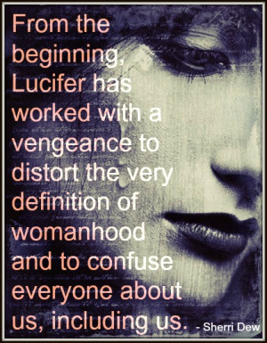 From the beginning, Lucifer has worked with a vengeance to distort the ...