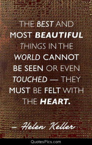 The best and most beautiful things in the world – Helen Keller