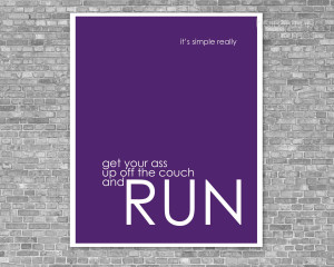 Funny Motivational Running Posters Running poster it's simple