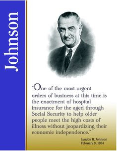 Quote from President Johnson on Social Security – 1964 More