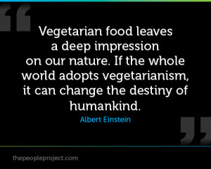 Albert Einstein said “Man Was Not Born to be a Carnivore”