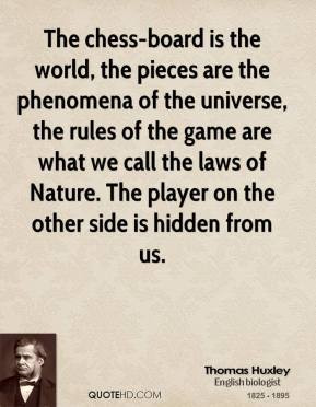 thomas-huxley-scientist-the-chess-board-is-the-world-the-pieces-are ...