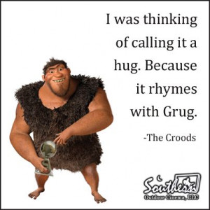 Movie Quote - The Croods
