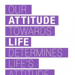 Attitude is everything....